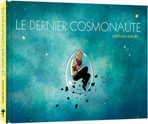 Le dernier cosmonaute, by Aurélien Maury (2023)